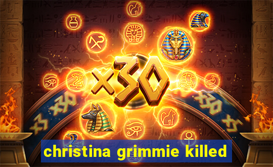 christina grimmie killed